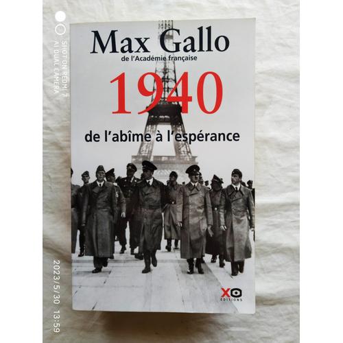 Max Gallo, 1940, De L'abîme À L'espérance, Xo Editions, 2010