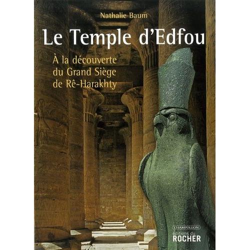 Le Temple D'edfou - A La Découverte Du Grand Siège De Rê-Harakhty