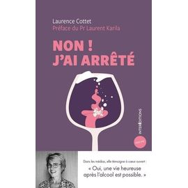 Non ! J'ai Arrêté - Une Vie Heureuse Après L'alcool Est Possible