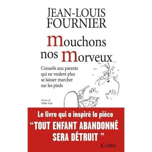 Mouchons Nos Morveux - Conseils Aux Parents Qui Ne Veulent Plus Se Laisser Marcher Sur Les Pieds