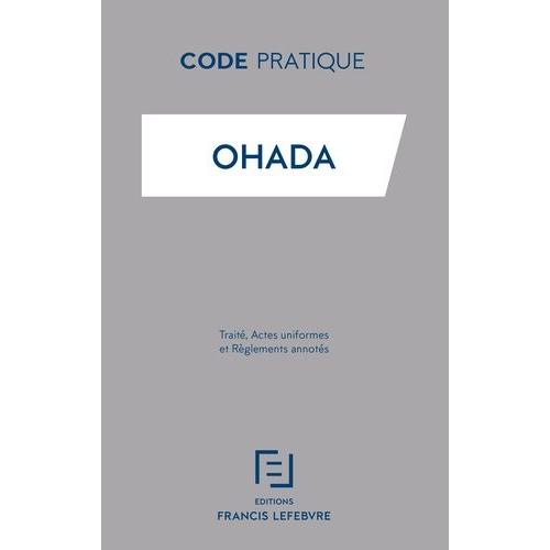 Ohada - Traité, Actes Uniformes Et Règlements Annotés