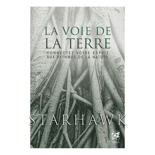 La Voie De La Terre - Connectez Votre Esprit Aux Rythmes De La Nature