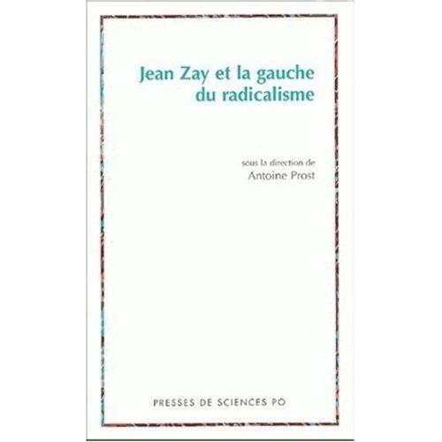 Jean Zay Et La Gauche Du Radicalisme