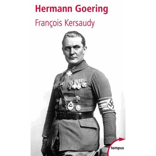 Hermann Goering - Le Deuxième Homme Du Iiie Reich