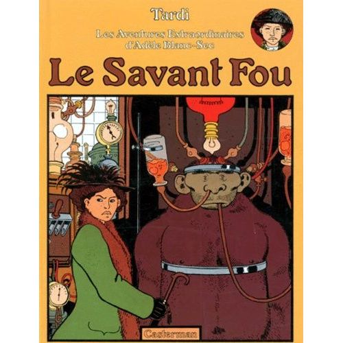 Adèle Blanc-Sec - Le Savant Fou