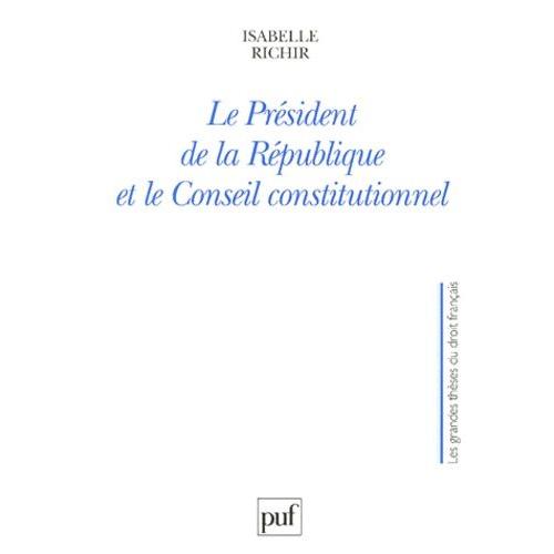 Le Président De La République Et Le Conseil Constitutionnel