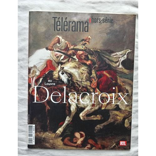 Télérama Hors Série, Avril 2018 : Delacroix Au Louvre