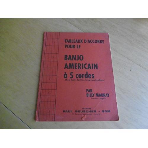 Banjo Musique - Tableaux D Accords Pour Banjo Americain A 5 Cordes - Par Billy Mauray - Beuscher Éditions
