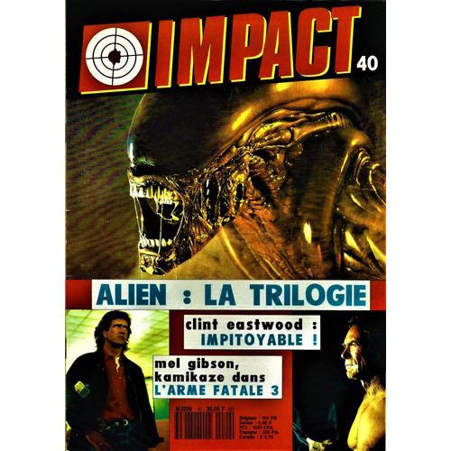 Mad Movies Impact 40 Aout 1992 Alien La Triologie H.R. Giger Clint Eastwood Impitoyable Mel Gibson L'arme Fatale 3
