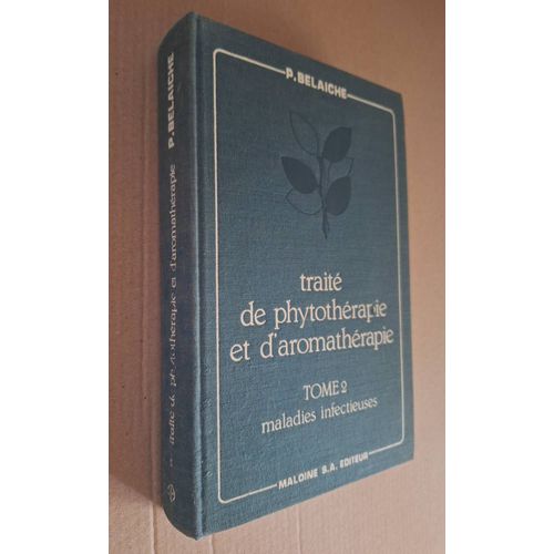 Traité De Phytothérapie Et D'aromathérapie Tome 2 - Les Maladies Infectieuses