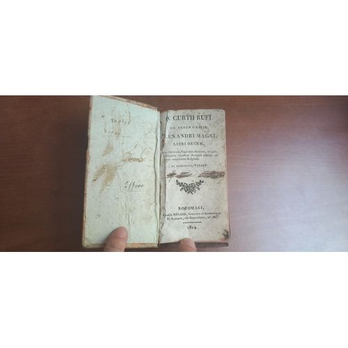 Les Actes D'alexandre Legrand Par Quinte Curce En Dix Livres En Latin : "Q. Curtii Rufi De Rebus Gestis Alexandri Magni" 1814.