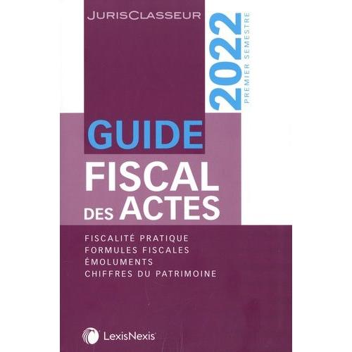 Guide Fiscal Des Actes - 1er Semestre 2022
