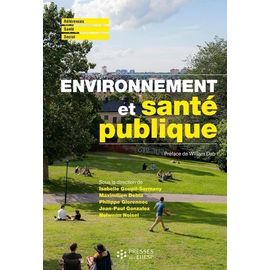 Environnement Et Santé Publique - Fondements Et Pratiques