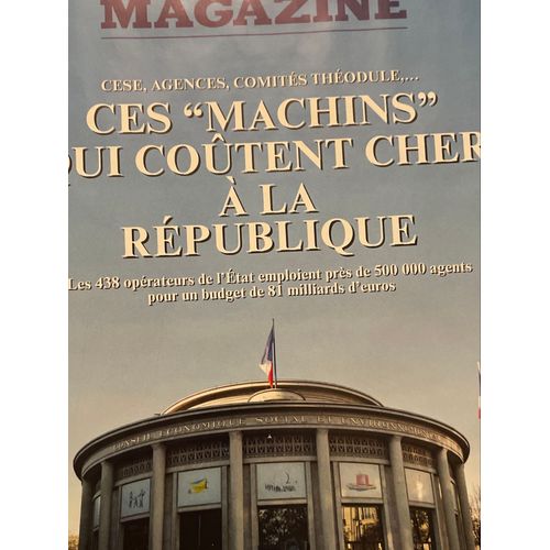 Le Figaro Magazine Des 25-26 Octobre 2024. Cese, Agences, Comités Théodule,… Ces ´Machins’ Qui Coûtent Cher À La République. Les 438 Opérateurs De L’Etat Emploient Près De 500 000 Agents…