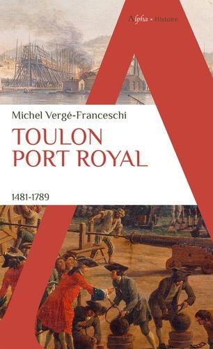 Toulon Port Royal - 1481 - 1789