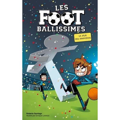 Les Footballissimes Tome 11 - Le Jour Des Innocents