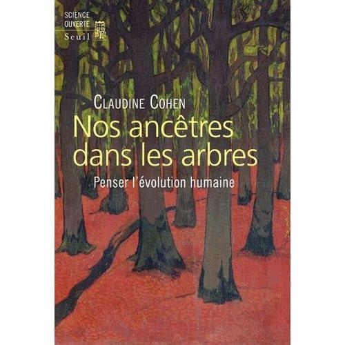 Nos Ancêtres Dans Les Arbres - Penser L'évolution Humaine