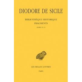 Bibliothèque Historique - Fragments Tome 1 Livres Vi-X