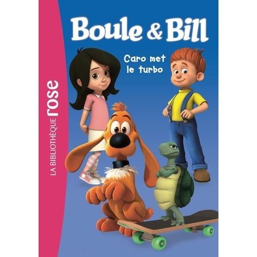Boule & Bill - Roman - Tome 5 - Caro Met Le Turbo