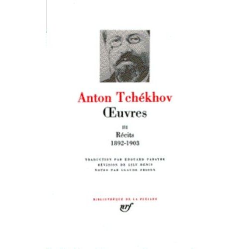Oeuvres - Tome 3, Les Récits De Tchékhov De 1892 À 1903