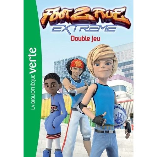 Foot 2 Rue Extreme - Tome 6 - Double Jeu
