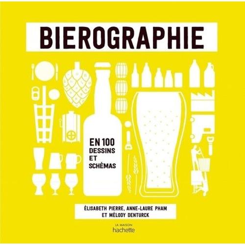 Bierographie - En 100 Dessins Et Schémas