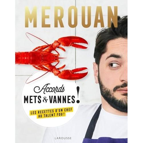Merouan - Accords Mets & Vannes ! Les Recettes D'un Chef Au Talent Fou !