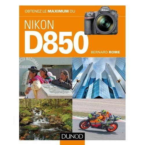 Obtenez Le Maximum Du Nikon D850