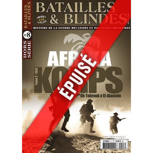 Batailles & Blindés Hors Série N°8 : Afrka Korps De Tobrouk À El Alamein