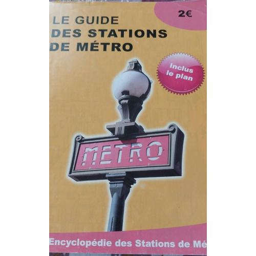 Le Guide Des Stations De Métro. Petite Encyclopédie Des Stations De Métro. Édité Par La Société Restos Pas Chers. Paris.