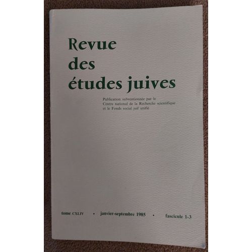 Revue Des Études Juives Janvier-Septembre 1985 Tome Cxliv Fascicule 1-3