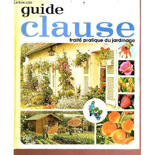 Guide Clause - 22e Édition - Traité Pratique Du Jardinnage
