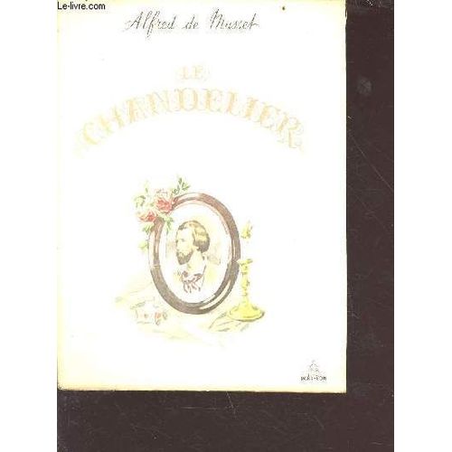 Le Chandelier - Comédie En Trois Actes - Suivi De Quelques Poésies Et Des Nuits - Collection Pastels - Exemplaire 486/2500