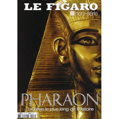 Figaro Magazine Hors-Série, Pharaon, Le Rêve Le Plus Long De L'histoire
