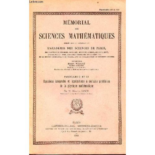 Equations Intégrales Et Applications À Certains Problèmes De La Physique Mathématique - Mémorial Des Sciences Mathématiques Fascicule Ci Et Cii.