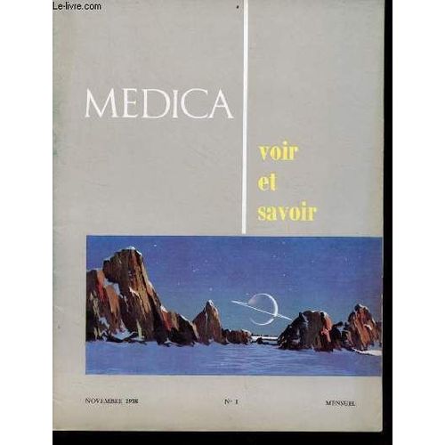 Medica N°1 Novembre 1958 - Éditorial - L Espace : Du Rêve À La Réalité Des Conquêtes Cosmiques Par Hubert Larcher - Médicorama - Activités Professionnelles Par Robert Dirand - Les Sept Dormants D(...)