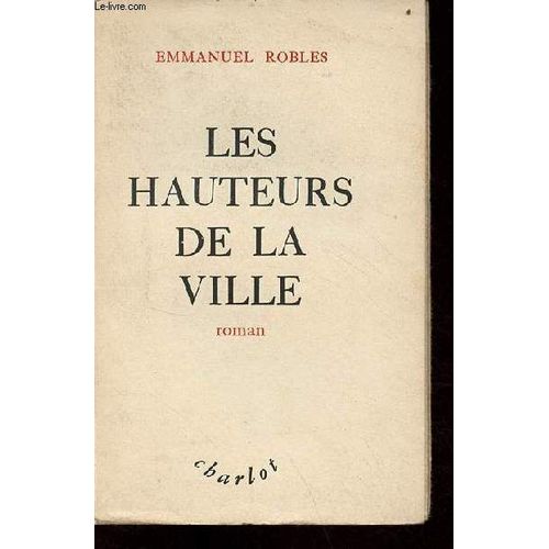 Les Hauteurs De La Ville - Roman.