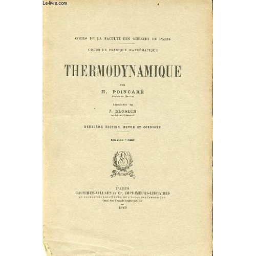 Thermodynamique - Cours De La Faculté Des Sciences De Paris - Cours De Physique Mathématique - 2e Édition Revue Et Corrigée, Nouveau Tirage.