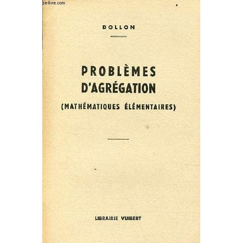 Problèmes D Agrégation - Mathématiques Élémentaires - 2e Édition.