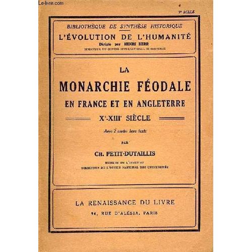 La Monarchie Féodale En France Et En Angleterre Xe-Xiiie Siècle - Collection Bibliothèque De Synthèse Historique L Évolution De L Humanité.