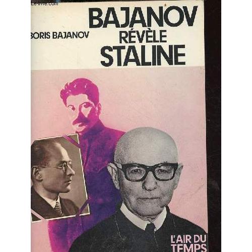Bajanov Révèle Staline Souvenirs D Un Ancien Secrétaire De Staline - Collection L Air Du Temps.