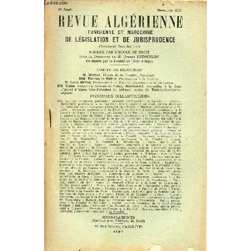 Revue Algérienne Tunisienne Et Marocaine De Législation Et De Jurisprudence Novembre 1927 43e Année - Notice Sur Les Travaux Parlementaires Pour L Année 1925 Concernant L Algérie, La Tunisie Et Le(...)