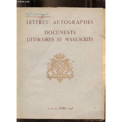 Catalogue De Ventes Aux Enchères Lettres Autographes Documents Littéraires Et Manuscrits Deuxieme Vente - Vente Hotel Drouot Salle 9 20 Et 21 Avril 1948.