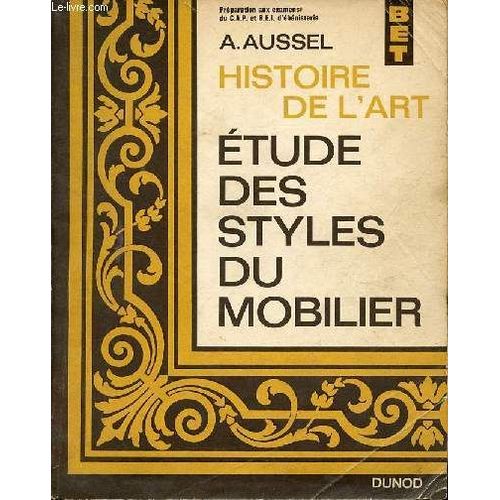 Histoire De L Art Étude Des Styles Du Mobilier - Préparation Au Cap Et Au Bei Ébénisterie - Collection Bibliothèque De L Enseignement Technique.