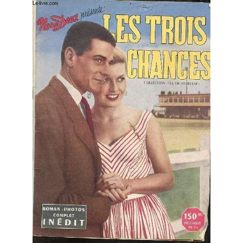 Nous Deux Présente : Les Trois Chances Roman-Photos Complet Inédit - Collection Vie Heureuse.