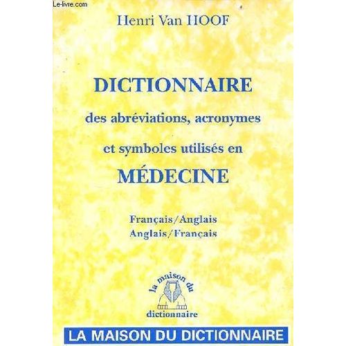 Dictionnaire Des Abréviations, Acronymes Et Symboles Utilisés En Médecine - Français-Anglais