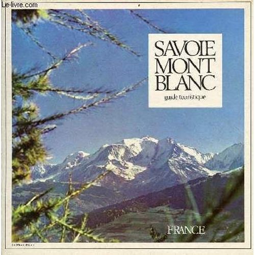 Savoie Mont Blanc Guide Touristique.