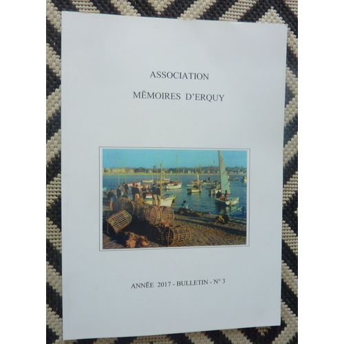 Association Mémoires D'erquy, Année 2017, Bulletin N° 3, La Poste Les Pensions De Familles, Les Hostelleries, Souvenirs D'école, Vie De Pêcheurs, Excursion, Danseurs Danseuses ... Au 19è 20 Ème Siècle