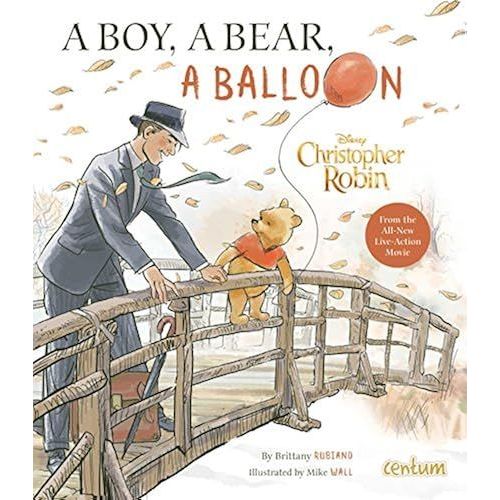 Christopher Robin: A Boy, A Bear, A Balloon