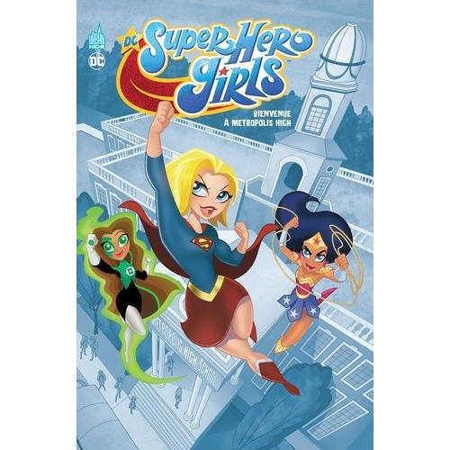 Dc Super Hero Girls - Bienvenue À Metropolis High